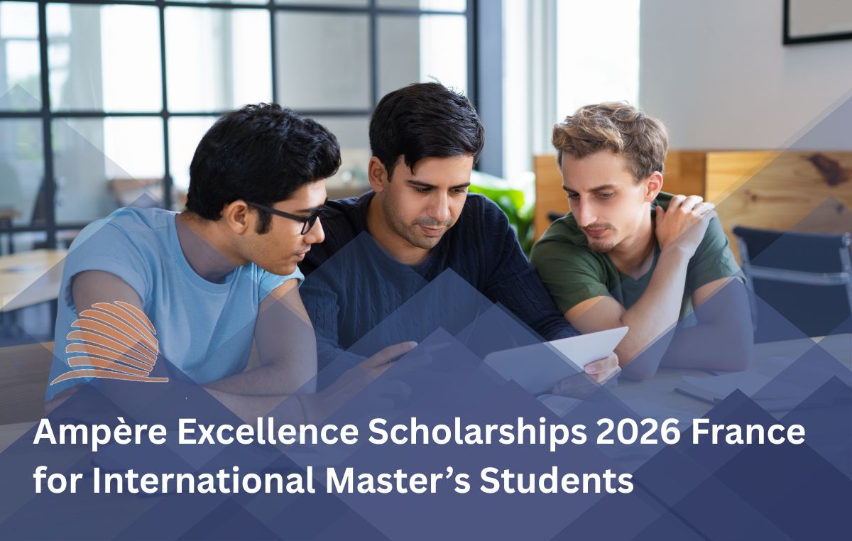 Ampère Excellence Scholarships 2026 France for International Master’s Students
